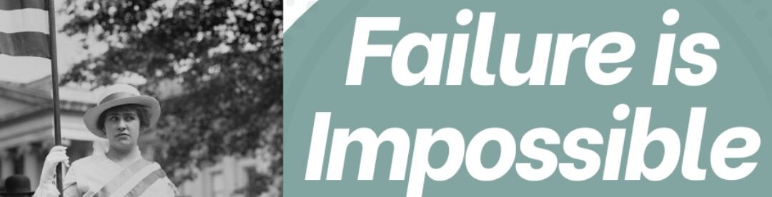 ‘Failure is Impossible’: Women’s Suffrage Drama at CVI Meeting